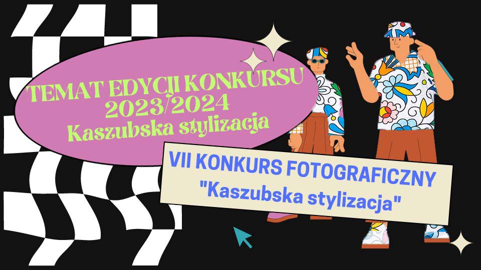 VII KONKURS FOTOGRAFICZNY „Kaszubska stylizacja”